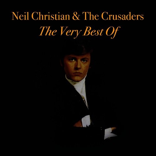 Neil Christian & The Crusaders - The Very Best Of (2011)
