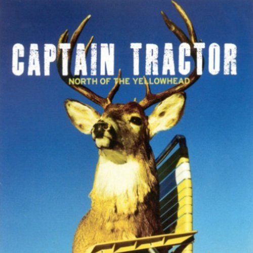 Captain Tractor - North of the Yellowhead (2005)