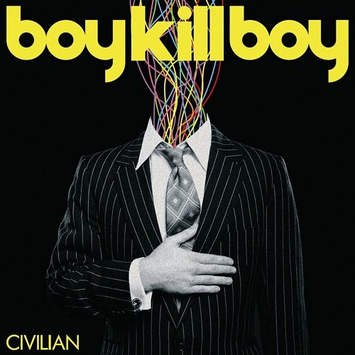 Boy Kill Boy - Civilian (Deluxe) (2006)