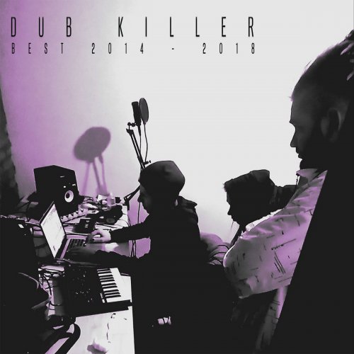 Dub Killer - Best 2014 - 2018 (2023)