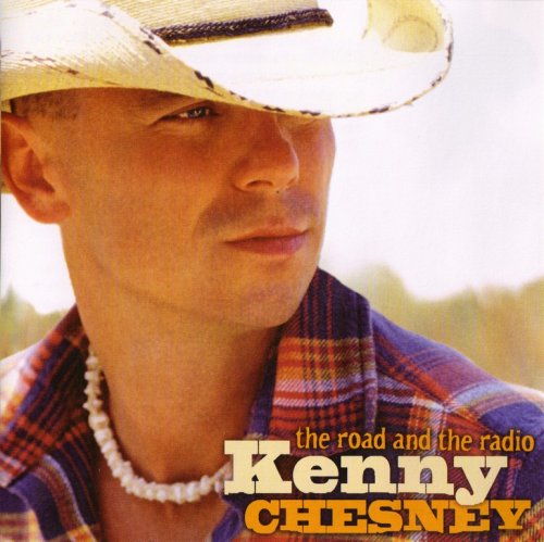 Kenny Chesney - The Road And The Radio (2005) CD-Rip