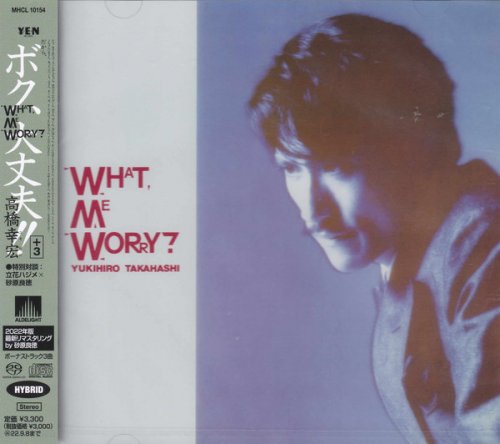 Yukihiro Takahashi - What, Me Worry? (1982) [2022] Hi-Res