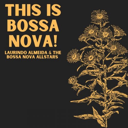 Laurindo Almeida & The Bossa Nova Allstars - This is Bossa Nova! (2023)