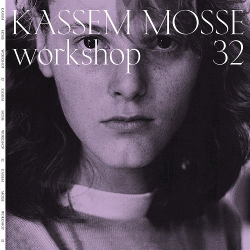 Kassem Mosse - Workshop 32 (2023)