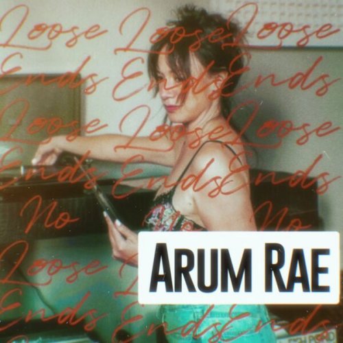 Arum Rae - Loose Ends (2023)