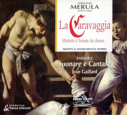 Suonare e Cantare, Jean Gaillard - Merula: La Caravaggia - Mottetti e Sonate da chiesa (2002)