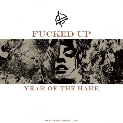 Fucked Up - Year of the Hare (2015)