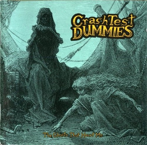 Crash Test Dummies - The Ghosts That Haunt Me (1991)