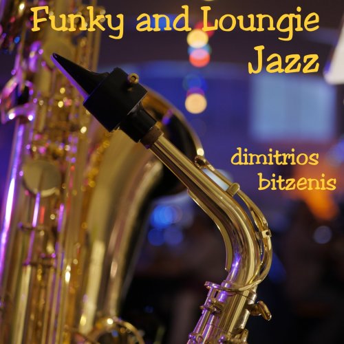 Dimitrios Bitzenis - Funky and Loungie Jazz (2018)