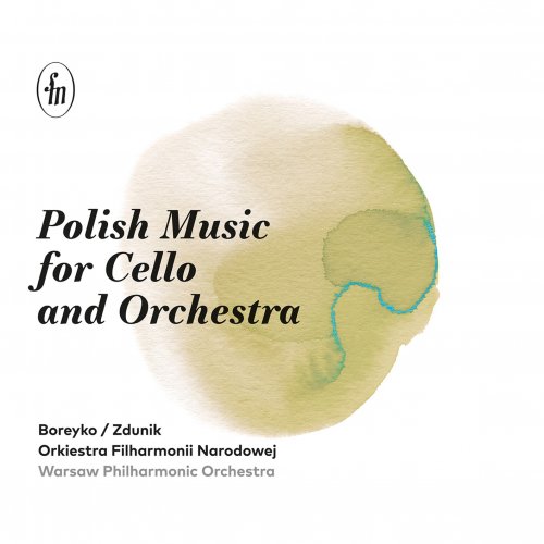 Marcin Zdunik, Warsaw Philharmonic Orchestra, Andrzej Boreyko - Polish Music for Cello & Orchestra (2023) [Hi-Res]