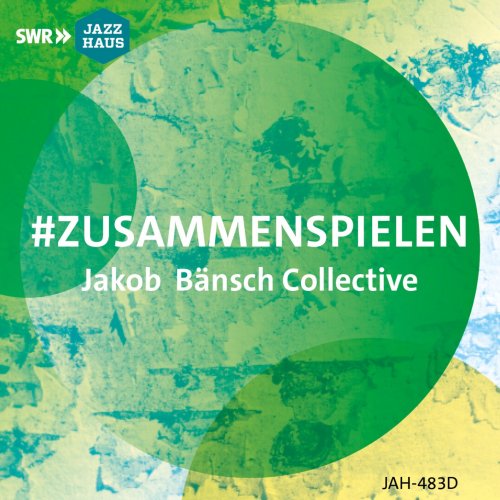 Jakob Bänsch Collective - #zusammenspielen (2023) [Hi-Res[