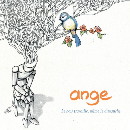 Ange - Le bois travaille, même le dimanche (2010)