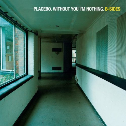 Placebo - Without You I'm Nothing: B-Sides (2015)