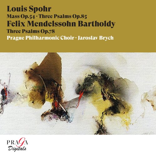 Prague Philharmonic Choir, Jaroslav Brych - Louis Spohr: Mass, Op. 54, 3 Psalms Op. 85 - Felix Mendelssohn Bartholdy: 3 Psalms, Op. 78 (Remastered) (2023) [Hi-Res]