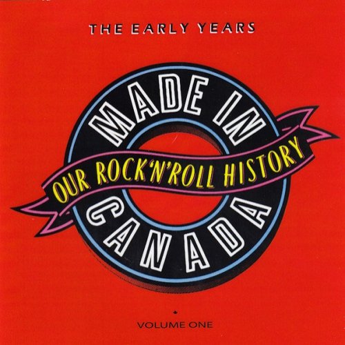 Various Artist - Made In Canada: Our Rock 'N' Roll History - Volume 1: The Early Years (1960-1970) (1990)