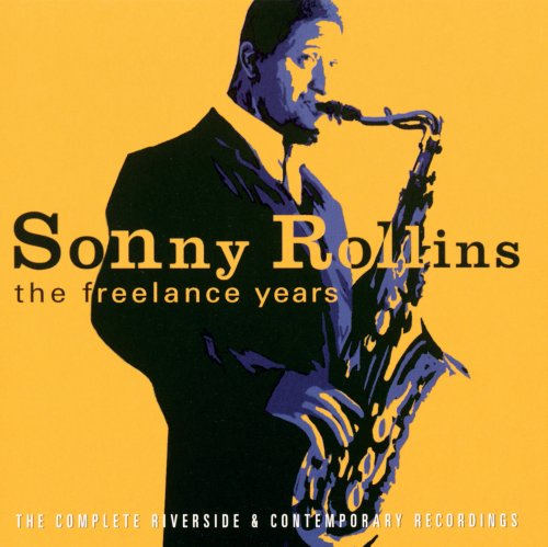 Sonny Rollins - The Freelance Years: The Complete Riverside & Contemporary Recordings (2000)
