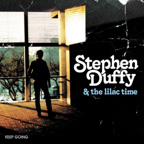 Stephen Duffy And The Lilac Time - Keep Going (2003)