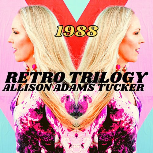 Allison Adams Tucker - 1988: RETRO Trilogy EP (2023)