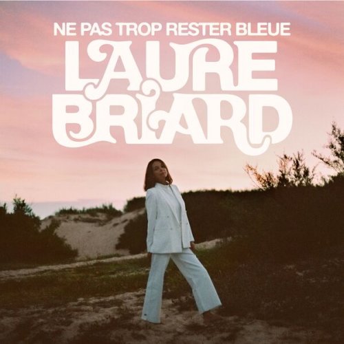 Laure Briard - Ne pas trop rester bleue (2023)