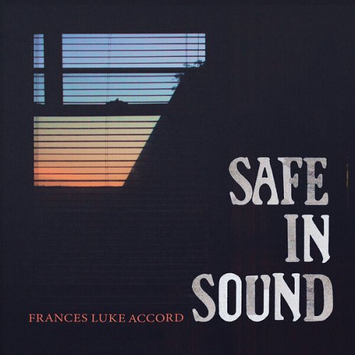 Frances Luke Accord - Safe in Sound (2023)