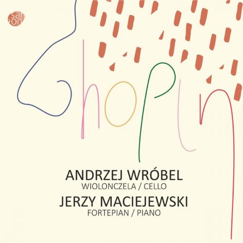 Andrzej Wrobel - Chopin: Works for Piano & Cello (2023)