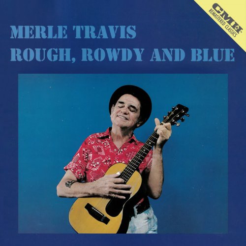 Merle Travis - Rough, Rowdy & Blue (2023) [Hi-Res]