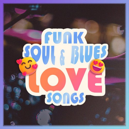 VA - FUNK, SOUL & BLUES LOVE SONGS (2023)