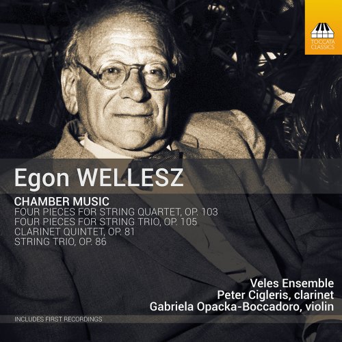 Veles Ensemble, Gabriela Opacka-Boccadoro, Peter Cigleris - Egon Wellesz: Chamber Music (2023) [Hi-Res]