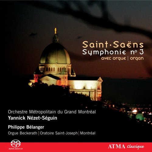 Philippe Bélanger, Orchestre Métropolitain du Grand Montréal, Yannick Nézet-Séguin - Saint-Saëns: Symphony No. 3 in C minor, Op. 78 'Organ Symphony' (2006)