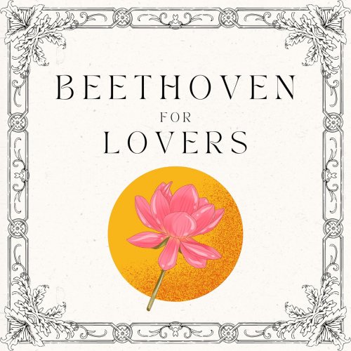 Daniel Barenboim, Adrian Brendel, András Schiffm, Alfred Brendel - Beethoven for Lovers (2023)