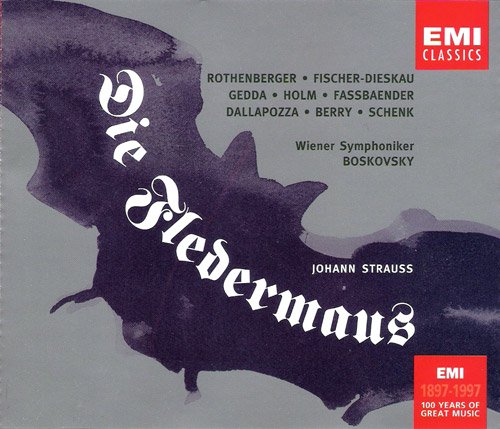 Gedda, Rothenberger, Fischer-Dieskau, Fassbaender, Berry, Willi Boskovsky - Strauss: Die Fledermaus (1997)