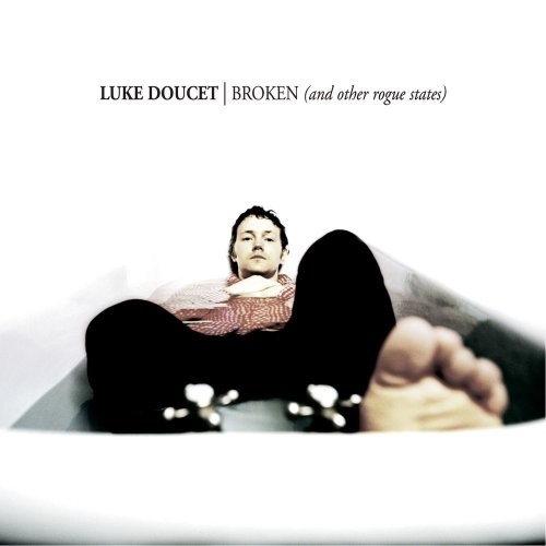 Luke Doucet - Broken (and Other Rogue States) (2001)