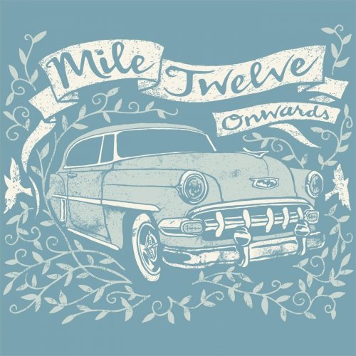 Mile Twelve - Onwards (2017)