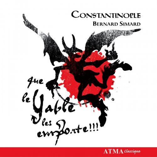 Constantinople, Bernard Simard - Que le Yable les Emporte (2005)