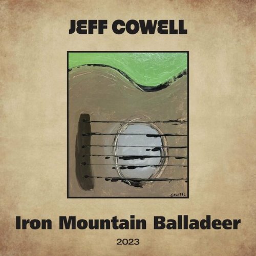 Jeff Cowell - Iron Mountain Balladeer (2023)