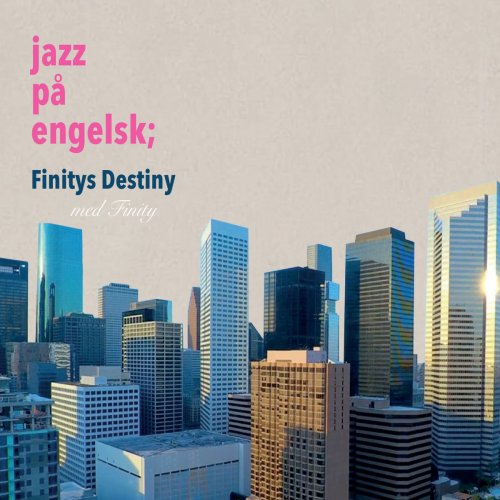 Finity - Jazz På Engelsk, Finity's Destiny (2020) [Hi-Res]