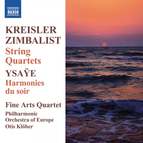 Fine Arts Quartet, Philharmonic Orchestra of Europe, Otis Klober - Kreisler, Zimbalist, Ysaye: String Quartets  (2011)