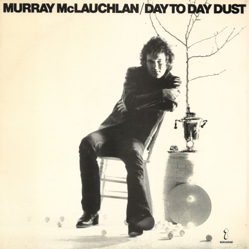 Murray McLauchlan - Day To Day Dust (2015)