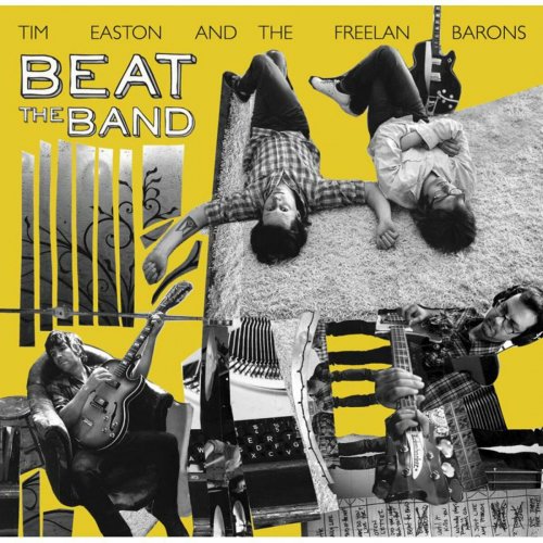 Tim Easton And The Freelan Barons - Beat The Band (2011)