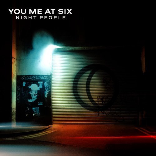 You Me At Six - Night People (2017)