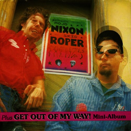 Mojo Nixon & Skid Roper - Frenzy Plus Get Out Of My Way! (1986)