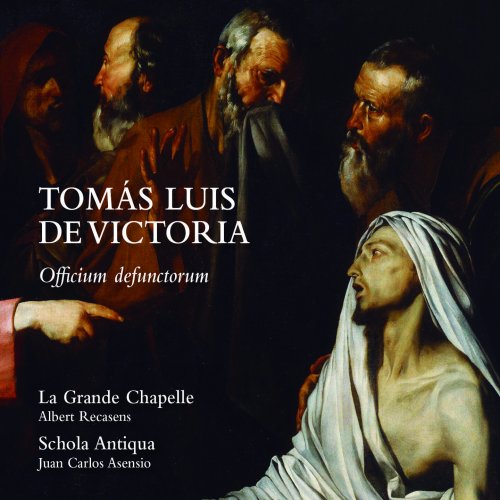 La Grande Chapelle, Schola Antiqua, Albert Recasens, Juan Carlos Asensio - Victoria: Officium defunctorum (2020) [Hi-Res]