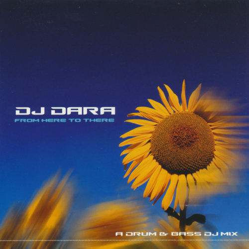 DJ Dara - From Here To There (A Drum & Bass DJ Mix) (2000) [CD-Rip]