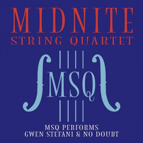 Midnite String Quartet - MSQ Performs Gwen Stefani & No Doubt (2023)