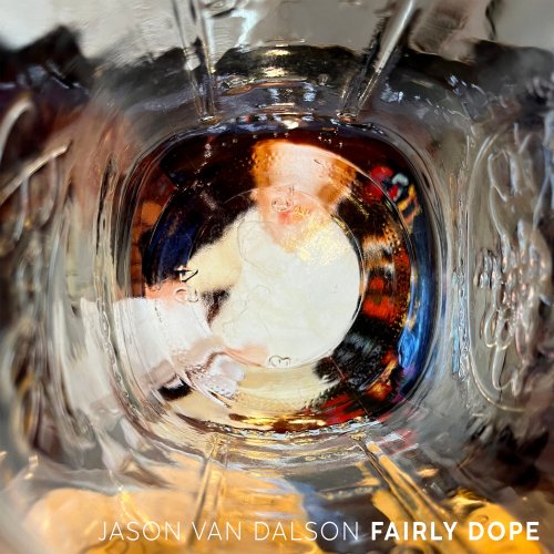 Jason Van Dalson - Fairly Dope (2023) Hi Res