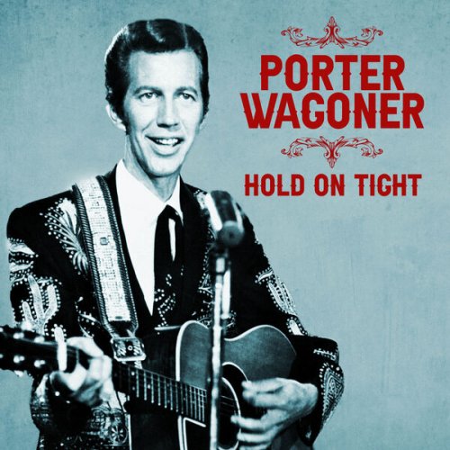 Porter Wagoner - Hold On Tight (2023)