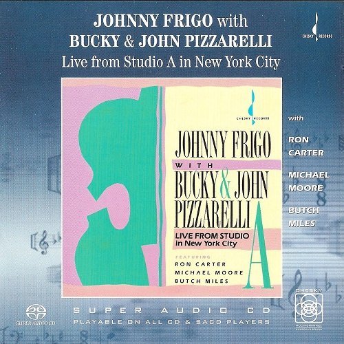 Johnny Frigo feat. John & Bucky Pizzarelli - Live From Studio A In New York City (1989) [2003 SACD]