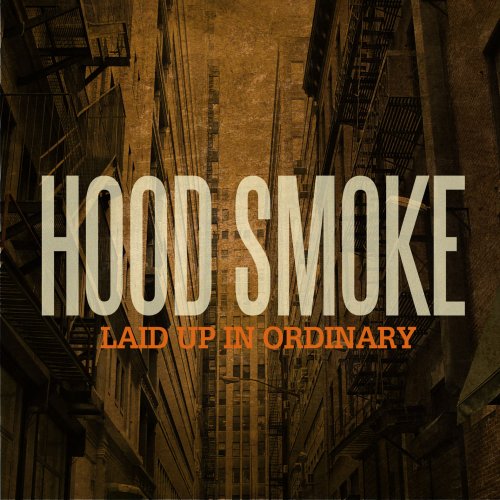 Hood Smoke - Laid Up in Ordinary (2012)