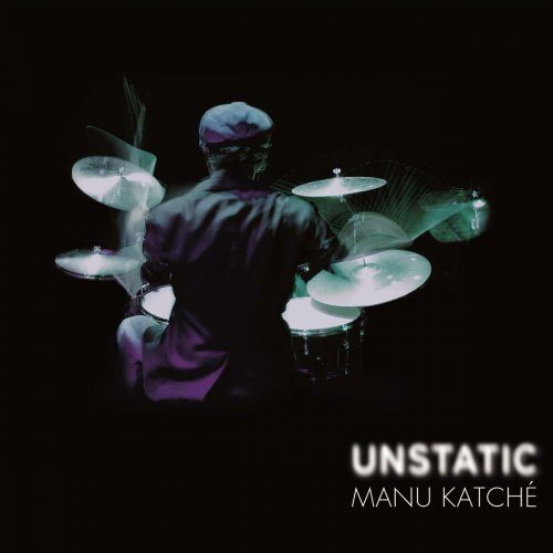 Manu Katché - Unstatic (2016)