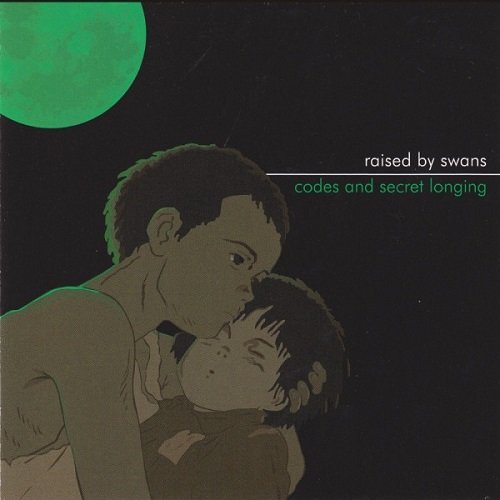 Raised By Swans - Codes And Secret Longing (2005)